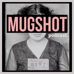 Mugshot Podcast artwork