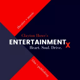 Clayton Howe’s Entertainmentx Podcast artwork