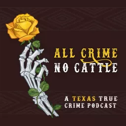All Crime No Cattle Podcast artwork