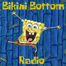 Bikini Bottom Radio: A SpongeBob Podcast artwork