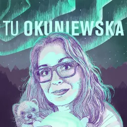Tu Okuniewska Podcast artwork