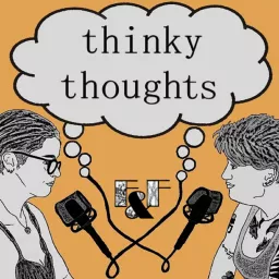 Thinky Thoughts: A Multi-Fandom Podcast artwork