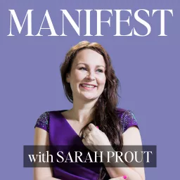 MANIFEST with Sarah Prout Podcast artwork