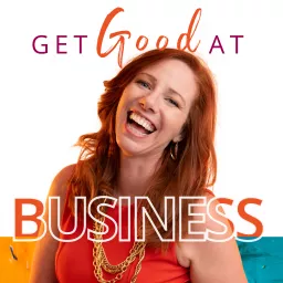 Get Good At Business | Taylor Proctor Podcast artwork