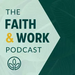 The Faith & Work Podcast