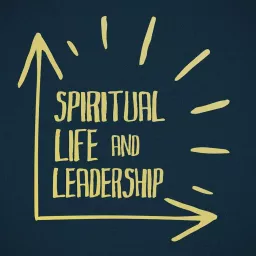 Spiritual Life and Leadership Podcast artwork