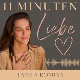 11 Minuten LIEBE - Entfalte deine Seele & lebe deine Liebe Podcast artwork