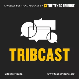Texas Tribune TribCast Podcast artwork