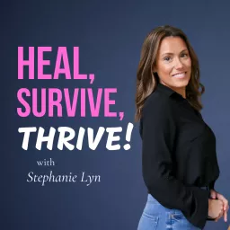 Heal, Survive & Thrive!