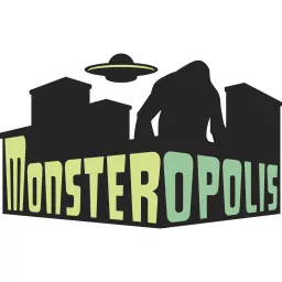 Monsteropolis: Legends Anomalies Monsters Podcast artwork
