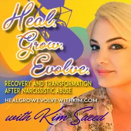 Heal, Grow, Evolve with Kim Podcast artwork