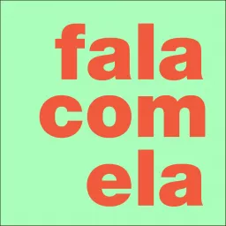 FALA COM ELA Podcast artwork