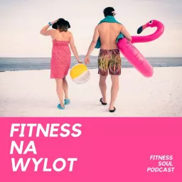 Fitness Na Wylot Podcast artwork
