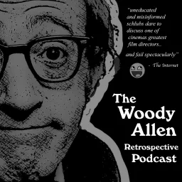 The Woody Allen Retrospective Podcast artwork