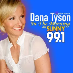 Dana Tyson In The Morning on Sunny 99.1 Podcast artwork