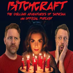 Bitchcraft: The Chilling Adventures of Sabrina UnOfficial Podcast Podcast artwork