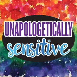 Unapologetically Sensitive Podcast artwork