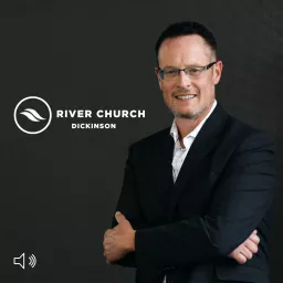River Church Dickinson Podcast artwork