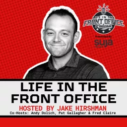 Life in the Front Office Podcast Presented By Suja Organic