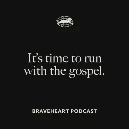 The Braveheart Podcast artwork