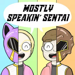 Mostly Speakin' Sentai Podcast artwork