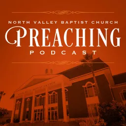 North Valley Baptist Church Preaching Podcast artwork