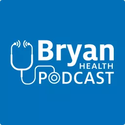 Bryan Health Podcasts artwork