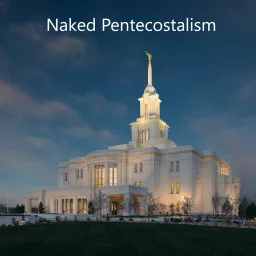 Naked Pentecostalism Podcast artwork