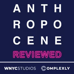 The Anthropocene Reviewed