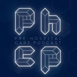 Pre-Hospital Care Podcast