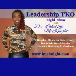 Leadership TKO™ with Dr. Lakeisha McKnight Podcast artwork