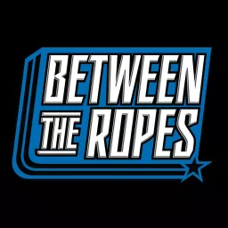 Between The Ropes Podcast artwork
