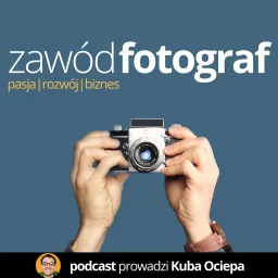 Zawód Fotograf Podcast artwork