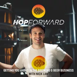 Hop Forward: Getting You Ahead in the Brewing and Beer Business Podcast artwork