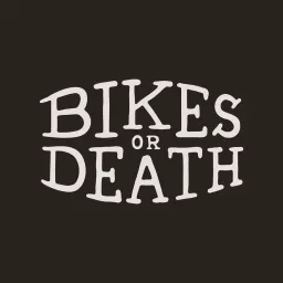 Bikes or Death Podcast artwork