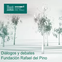 Diálogos y debates Fundación Rafael del Pino