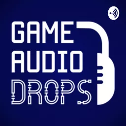 Game Audio Drops Podcast artwork