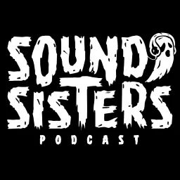 Sound Sisters Podcast artwork