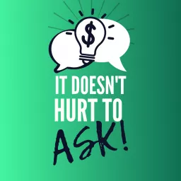 It Doesn't Hurt to Ask! Podcast artwork