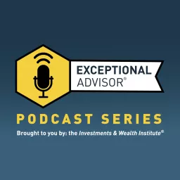 The Exceptional Advisor Podcast artwork