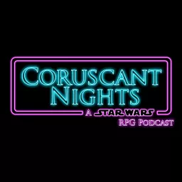 Coruscant Nights Podcast artwork