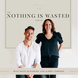 The Nothing Is Wasted Podcast artwork