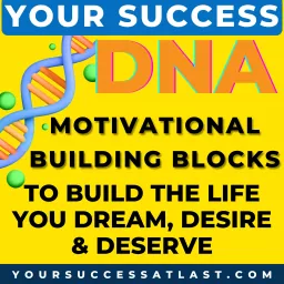 Your Success At Last DNA | Daily Motivation | Goal Setting