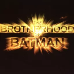 Brotherhood of Batman Podcast artwork