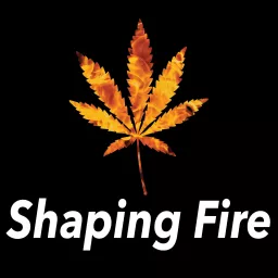 Shaping Fire Podcast artwork