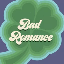 Bad Romance Podcast artwork