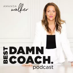 Best Damn Coach Podcast: Conversations for coaches, mentors, and service providers to grow a profitable coaching business artwork