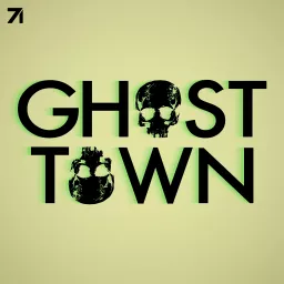 Ghost Town: Strange History, True Crime, & the Paranormal Podcast artwork