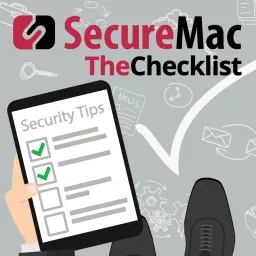 The Checklist by SecureMac Podcast artwork