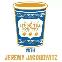 Let Me Tell You Why...with Jeremy Jacobowitz